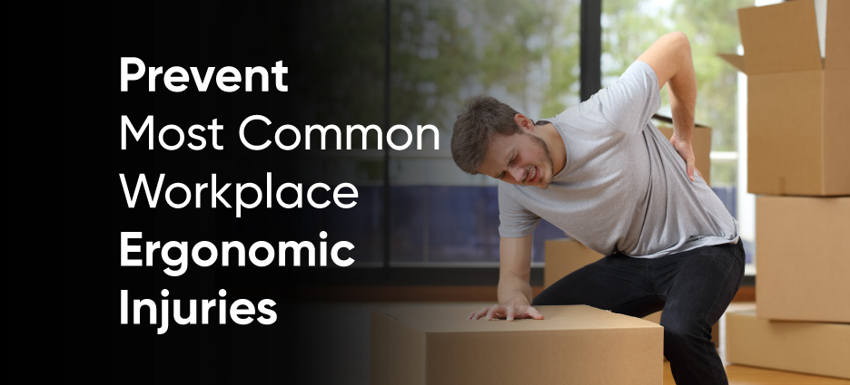 Prevent most common workplace injuries