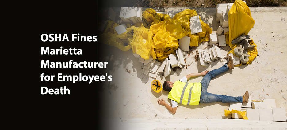 OSHA Fines Marietta Manufacturer for Employee's Death