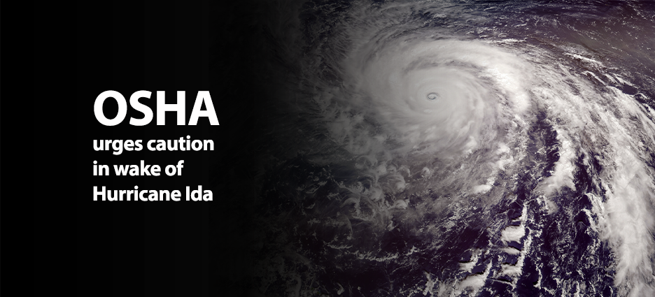OSHA urges caution in wake of Hurricane Ida