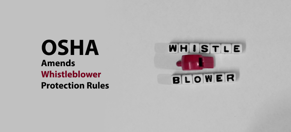 OSHA Amends Whistleblower Protection Rules