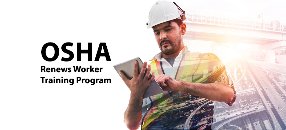 OSHA Renews Worker Training Program