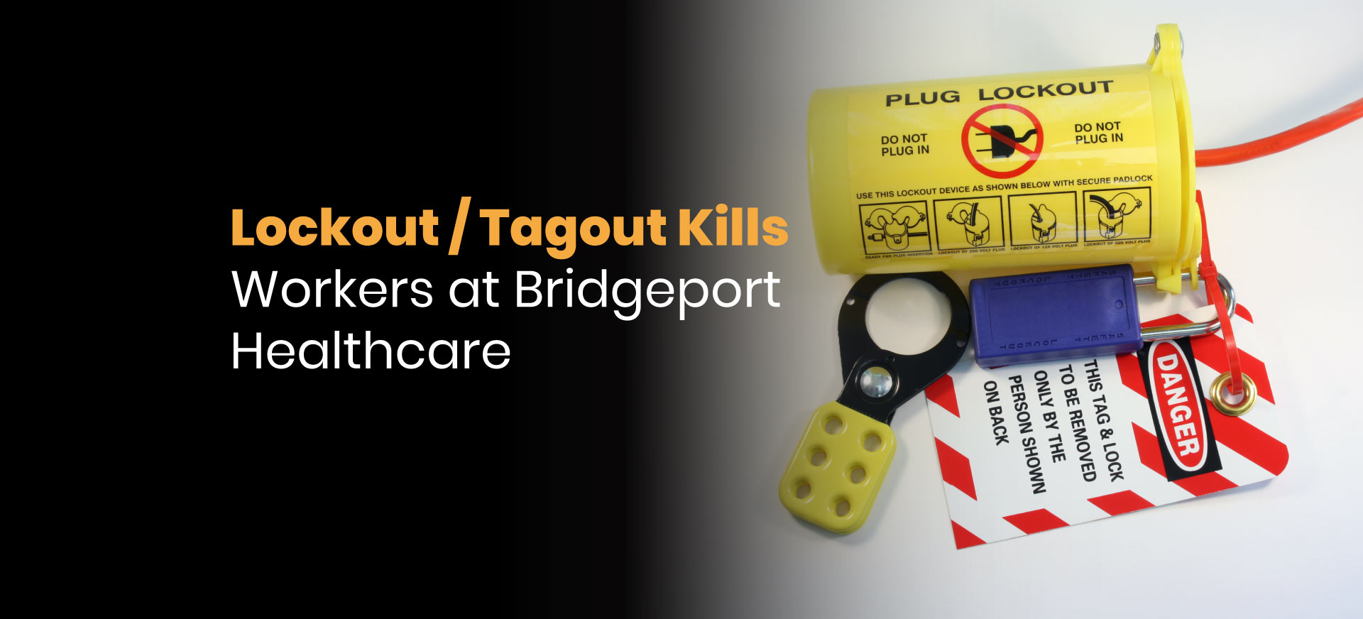 Lockout/Tagout Kills Workers at Bridgeport Healthcare. OSHA Outreach