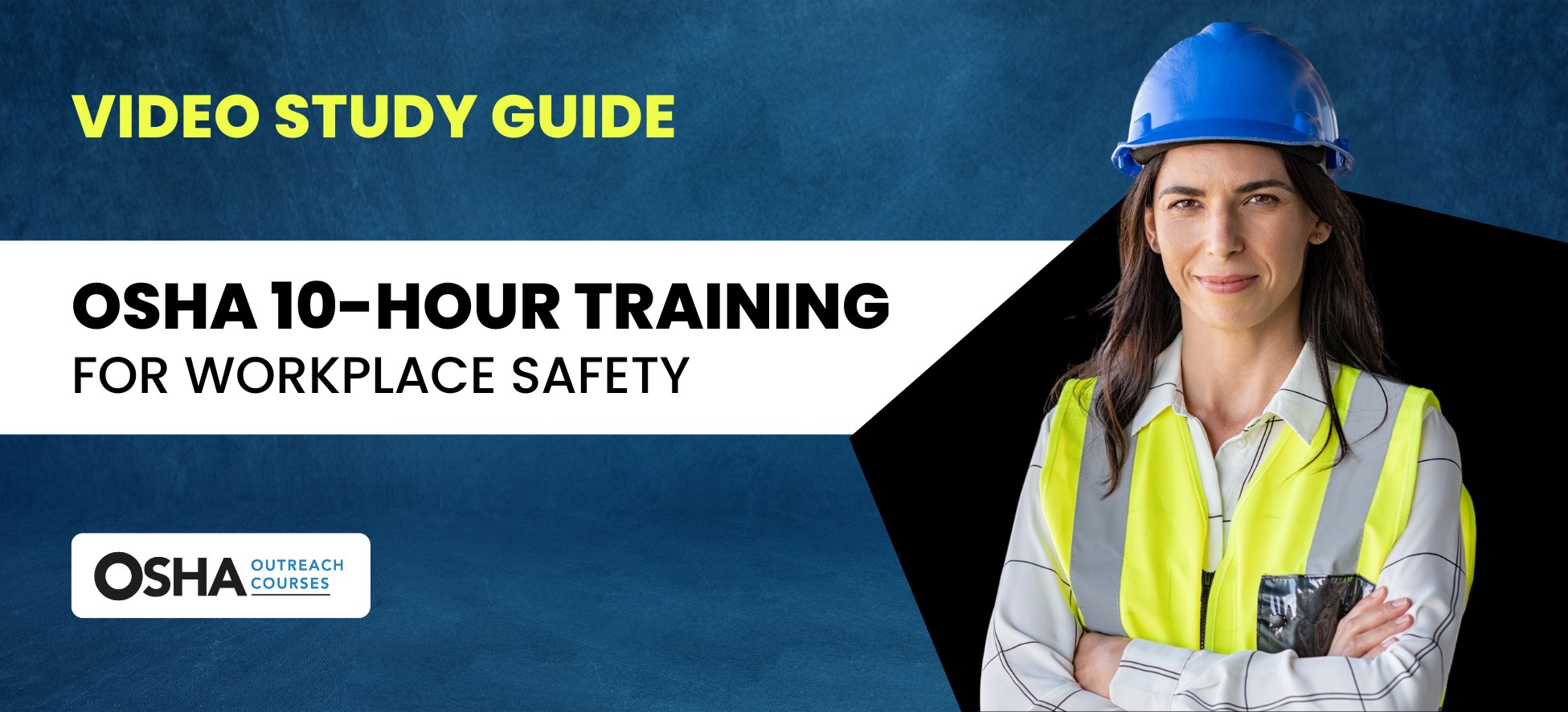 Video Study Guide to OSHA 10: Ensuring Workplace Safety